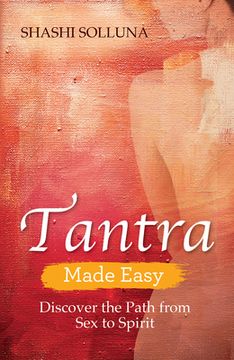 portada Tantra Made Easy: Discover the Path From sex to Spirit (in English)