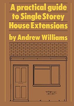 portada A Practical Guide to Single Storey House Extensions (in English)