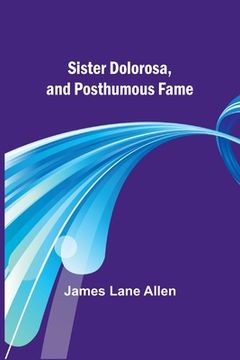 portada Sister Dolorosa, and Posthumous Fame (in English)
