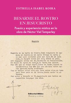portada Besarme el Rostro en Jesucristo - Poesía y Experiencia Mística en la Obra de Héctor Viel Temperley (in Spanish)