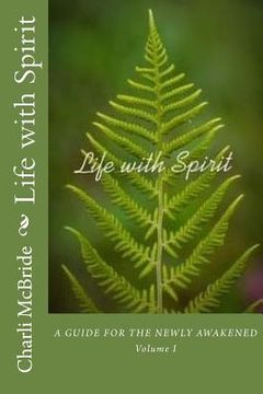 portada Life with Spirit: A guide for the newly awakened (in English)