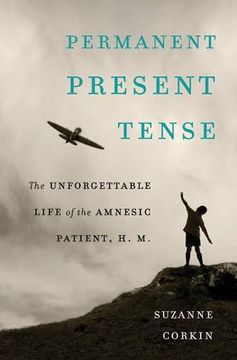 portada Permanent Present Tense: The Unforgettable Life of the Amnesic Patient, h. M. (en Inglés)