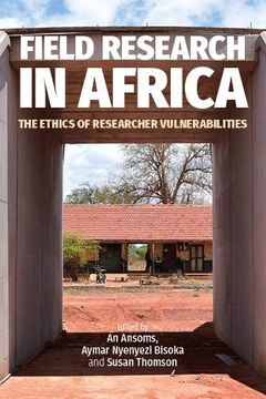 portada Field Research in Africa: The Ethics of Researcher Vulnerabilities (en Inglés)