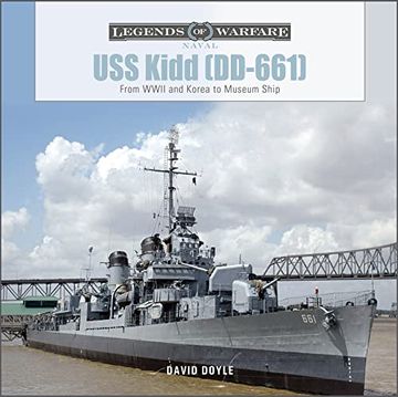 portada Uss Kidd (Dd-661): From Wwii and Korea to Museum Ship (Legends of Warfare: Naval, 24)