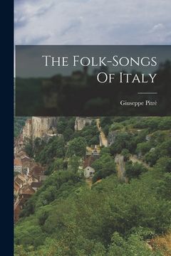 portada The Folk-songs Of Italy (en Inglés)