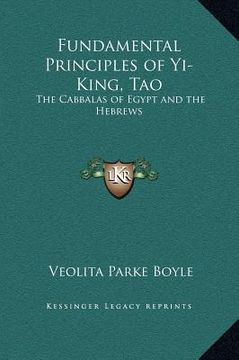 portada fundamental principles of yi-king, tao: the cabbalas of egypt and the hebrews (en Inglés)