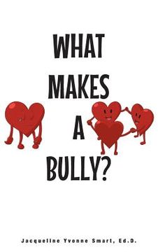 portada What Makes A Bully? (en Inglés)