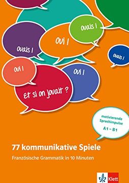 portada 77 Kommunikative Spiele: Französische Grammatik in 10 Minuten - Unterrichtsideen (Kopiervorlagen) A1-B1 (en Francés)