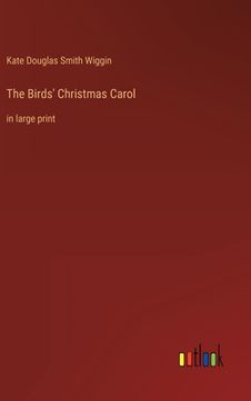 portada The Birds' Christmas Carol: in large print (en Inglés)