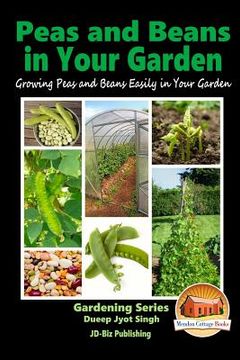 portada Peas and Beans in Your Garden - Growing Peas and Beans Easily in Your Garden