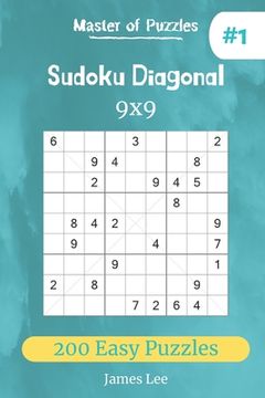 portada Master of Puzzles - Sudoku Diagonal 200 Easy Puzzles 9x9 (vol. 1) (en Inglés)