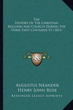 portada the history of the christian religion and church during the three first centuries v1 (1831) (in English)