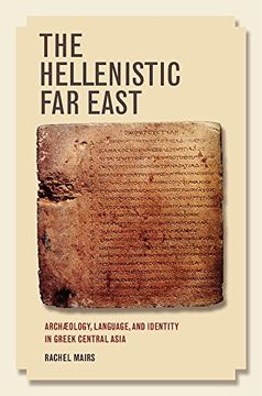 portada The Hellenistic far East: Archaeology, Language, and Identity in Greek Central Asia (en Inglés)
