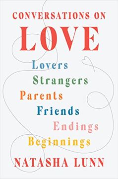 portada Conversations on Love: Lovers, Strangers, Parents, Friends, Endings, Beginnings (en Inglés)
