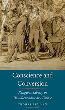 portada Conscience and Conversion: Religious Liberty in Post-Revolutionary France (en Inglés)