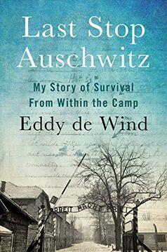 portada Last Stop Auschwitz: My Story of Survival From Within the Camp (en Inglés)