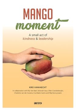 portada Mangomoment: A small act of kindness & leadership (en Inglés)