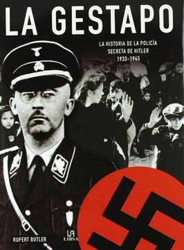 portada La Gestapo: La Historia de la Policía Secreta de Hitler 1933-1945 (Historia Bélica)