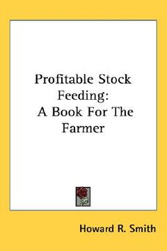 portada profitable stock feeding: a book for the farmer