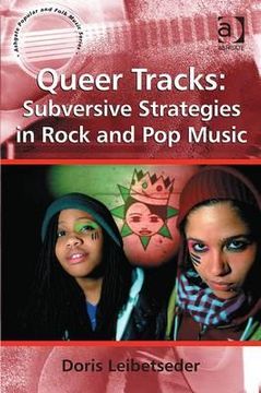 portada queer tracks: subversive strategies in rock and pop music. doris leibetseder (en Inglés)