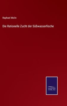 portada Die Rationelle Zucht der Süßwasserfische (en Alemán)