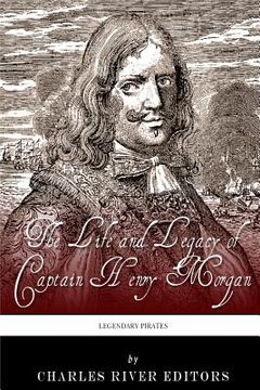 portada Legendary Pirates: The Life and Legacy of Captain Henry Morgan (en Inglés)