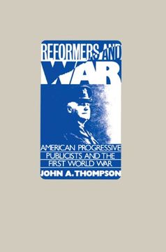 portada Reformers and War: American Progressive Publicists and the First World war (in English)