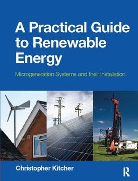 portada A Practical Guide to Renewable Energy: Microgeneration Systems and Their Installation (en Inglés)