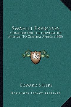 portada swahili exercises: compiled for the universities' mission to central africa (1908) (en Inglés)