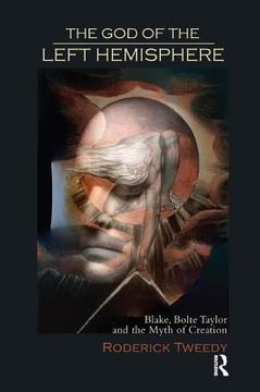 portada the god of the left hemisphere: blake, bolte taylor, and the myth of creation (en Inglés)