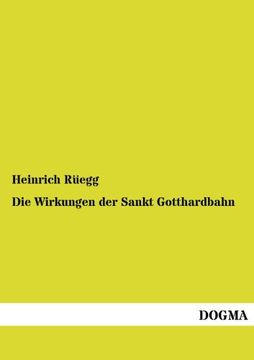 portada Die Wirkungen der Sankt Gotthardbahn: (1892) (German Edition)