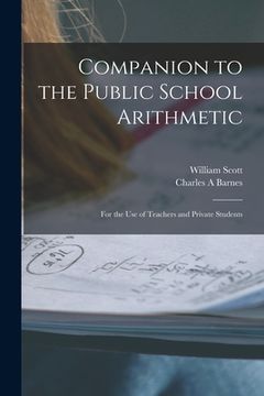 portada Companion to the Public School Arithmetic [microform]: for the Use of Teachers and Private Students