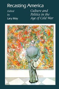 portada Recasting America: Culture and Politics in the age of Cold war (in English)