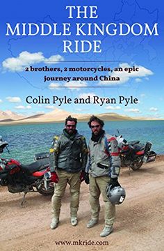 portada The Middle Kingdom Ride: Two Brothers, two Motorcycles, one Epic Journey Around China (en Inglés)