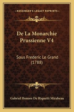 portada De La Monarchie Prussienne V4: Sous Frederic Le Grand (1788) (in French)