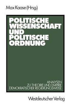 portada Politische Wissenschaft Und Politische Ordnung: Analysen Zu Theorie Und Empirie Demokratischer Regierungsweise (in German)