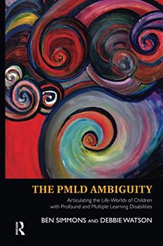 portada The Pmld Ambiguity: Articulating the Life-Worlds of Children with Profound and Multiple Learning Disabilities