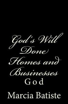 portada God's Will Done Homes and Businesses: God (en Inglés)