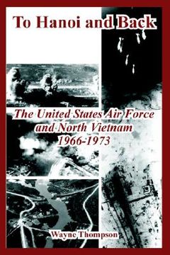 portada to hanoi and back: the united states air force and north vietnam 1966-1973 (en Inglés)
