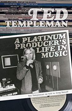 portada Ted Templeman: A Platinum Producer's Life in Music: Ted Templeman as Told to Greg Renoff (en Inglés)