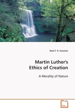portada Martin Luther's Ethics of Creation: A Morality of Nature