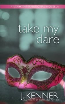 portada Take My Dare: A Stark International Novella (Stark International Trilogy) (Volume 4)