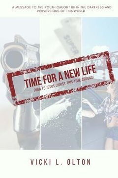 portada Time For A New Life: Turn To Jesus Christ This Time Around (in English)