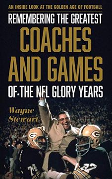 portada Remembering the Greatest Coaches and Games of the nfl Glory Years: An Inside Look at the Golden age of Football (en Inglés)