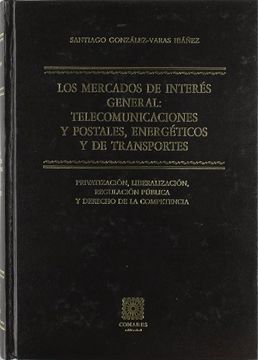 portada Los Mercados de Interés General: Telecomunicaciones y Postales, Energéticos y de Transportes