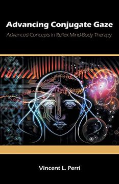 portada Advancing Conjugate Gaze: Advanced Concepts in Reflex Mind-Body Therapy (en Inglés)