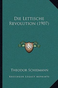 portada Die Lettische Revolution (1907) (en Alemán)