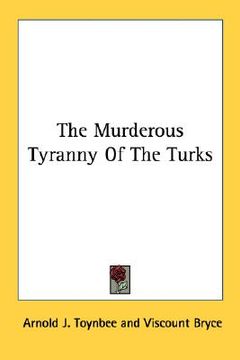 portada the murderous tyranny of the turks (in English)