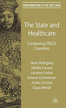 portada The State and Healthcare: Comparing Oecd Countries (Transformations of the State) (en Inglés)