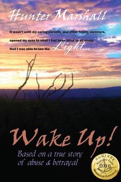 portada Wake Up!: Based on a true story of abuse and betrayal